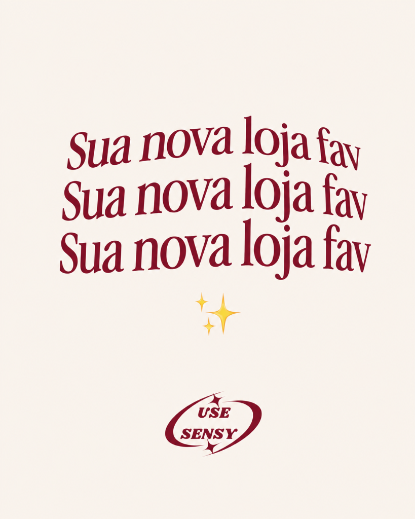 Sua nova loja favorita, USE SENSY.